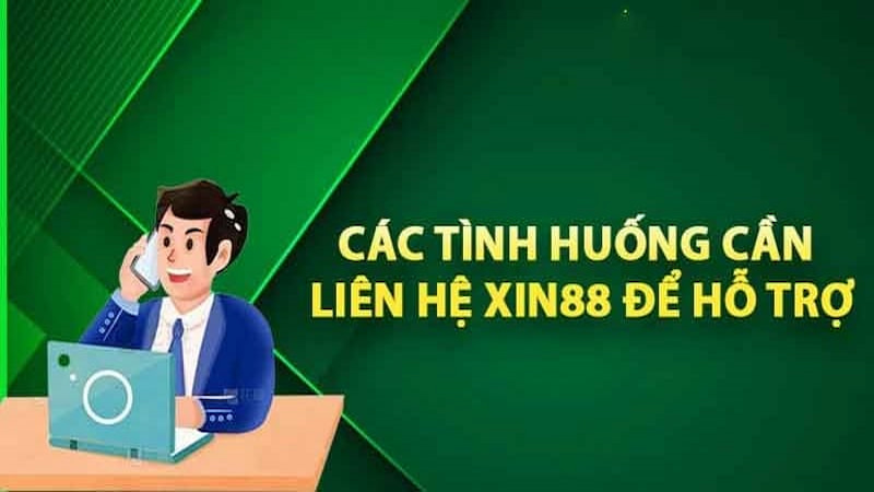 Khi nào người chơi cần liên hệ Xin88 để được hỗ trợ?